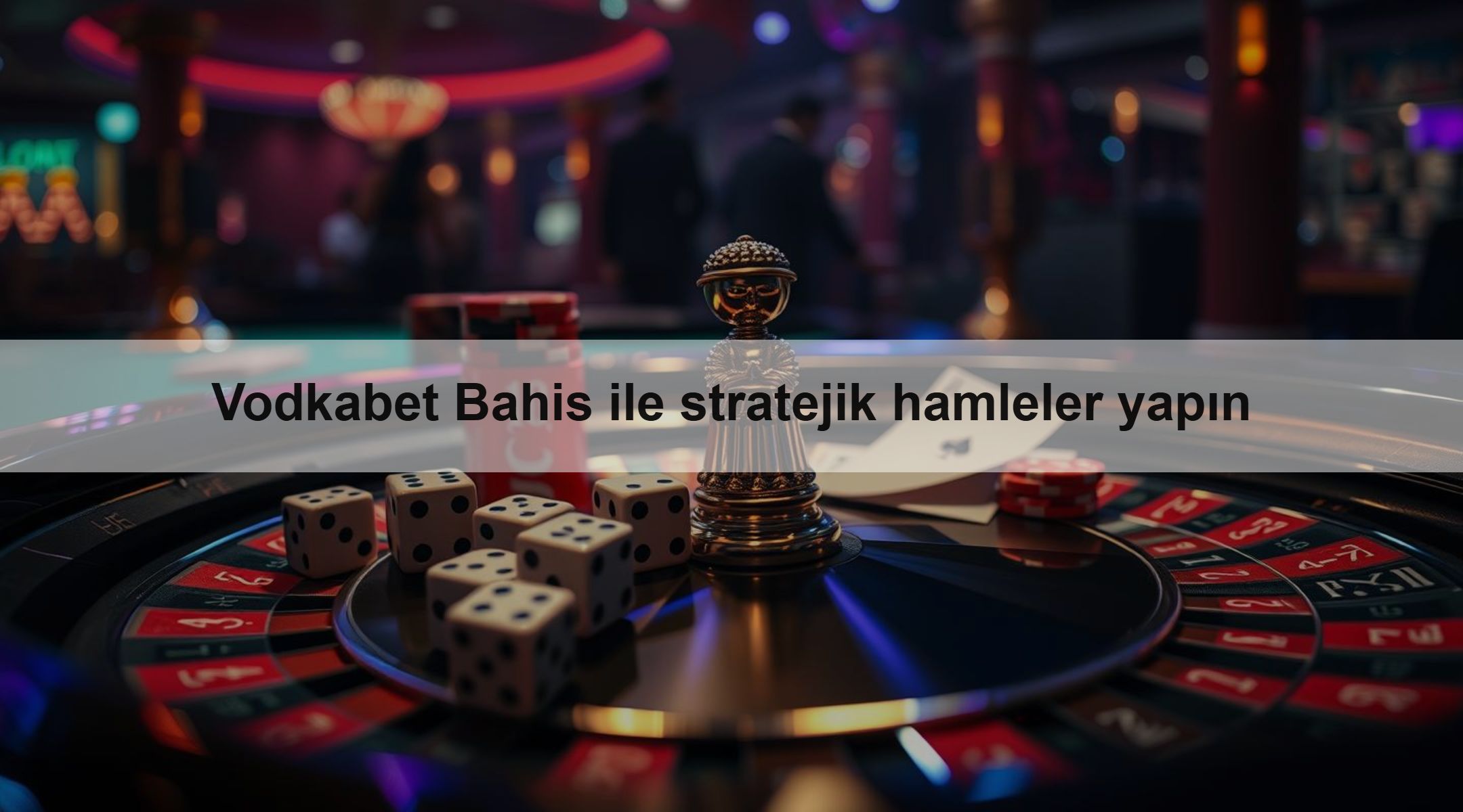 Vodkabet Bahis ile stratejik hamleler yapın