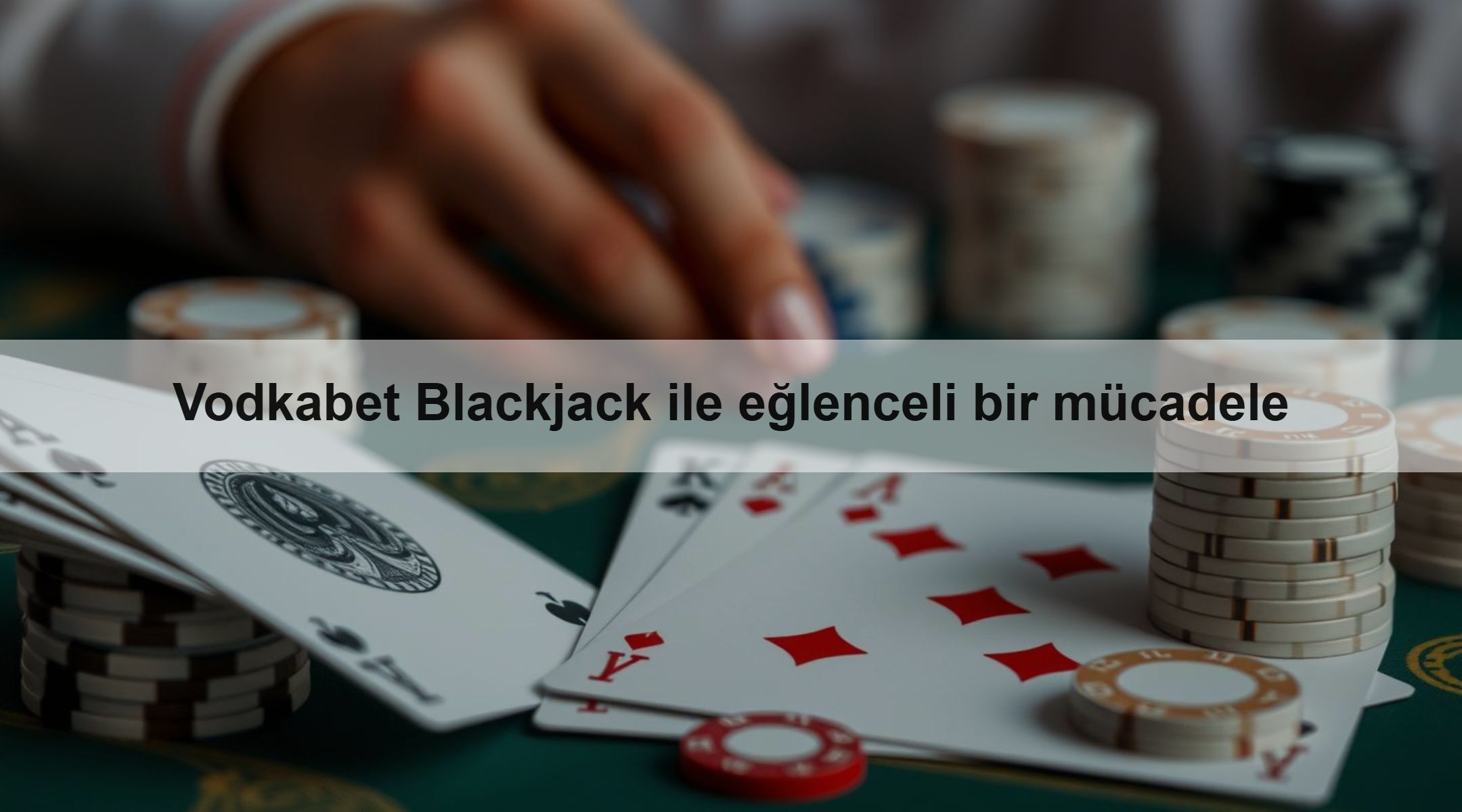 Vodkabet Blackjack ile eğlenceli bir mücadele